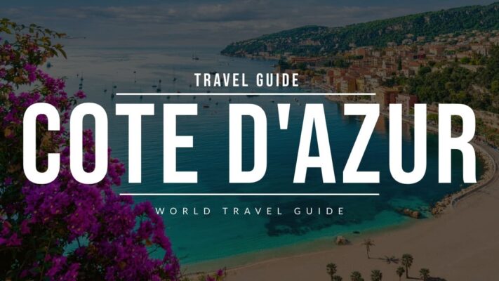 FRENCH RIVIERA Ultimate Travel Guide | All Towns And Attractions | COTE D'AZUR | France